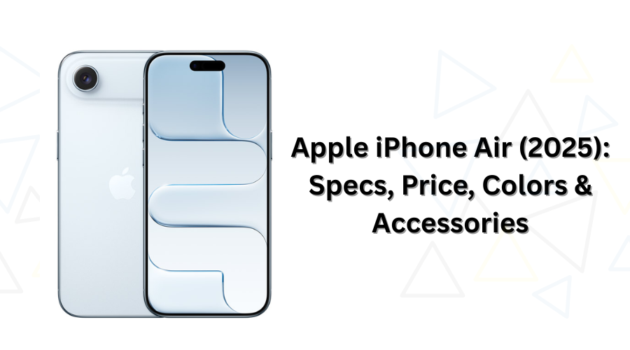 Apple iPhone Air (2025): Specs, Price, Colors & Accessories